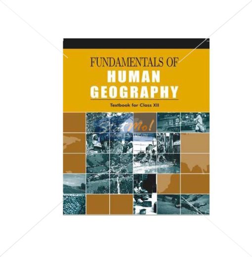 NCERT Fundamentals of Human Geograophy Book for Class XIIth by StatMo.in